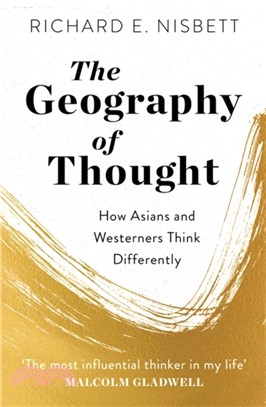 The Geography of Thought：How Asians and Westerners Think Differently - and Why