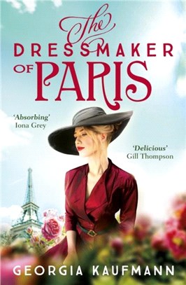 The Dressmaker of Paris：'A story of loss and escape, redemption and forgiveness. Fans of Lucinda Riley will adore it' (Sunday Express)