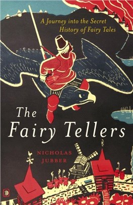 The Fairy Tellers：A Journey into the Secret History of Fairy Tales