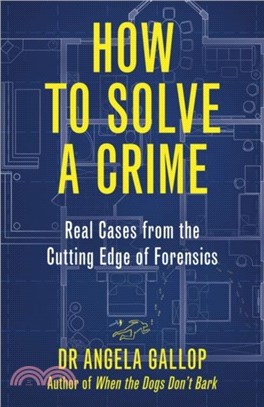 How to Solve a Crime: The A-Z of Forensic Science