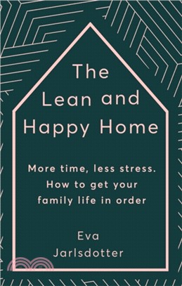 The Lean and Happy Home：More time, less stress. How to get your family life in order