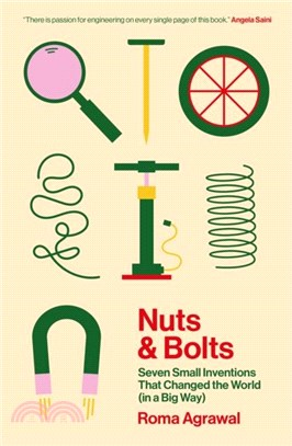 Nuts and Bolts：Seven Small Inventions That Changed the World (in a Big Way)