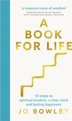 A Book For Life：10 steps to spiritual wisdom, a clear mind and lasting happiness