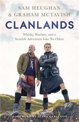 Clanlands：Whisky, Warfare, and a Scottish Adventure Like No Other