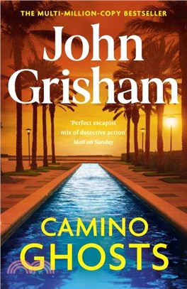 Camino Ghosts：The new summer thriller and Sunday Times bestseller (June 2024) from John Grisham