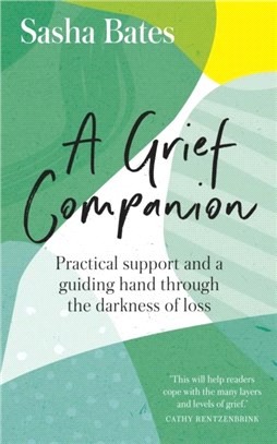 A Grief Companion：Practical support and a guiding hand through the darkness of loss