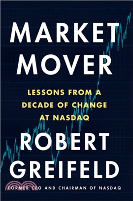 Market Mover：Lessons from a Decade of Change at NASDAQ