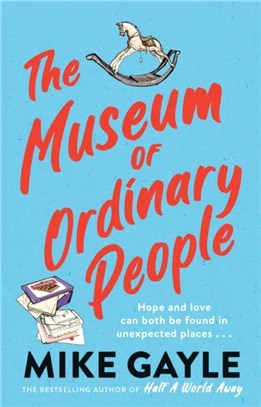 The Museum of Ordinary People：The uplifting and thought-provoking new novel from the bestselling author of Half a World Away and All the Lonely People