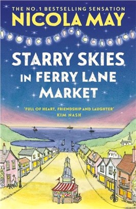 Starry Skies in Ferry Lane Market：Book 2 in a brand new series by the author of bestselling phenomenon THE CORNER SHOP IN COCKLEBERRY BAY