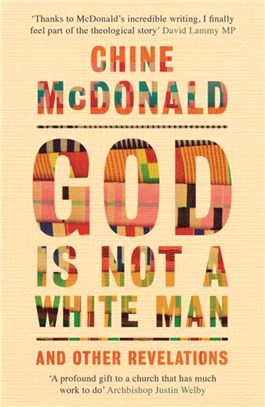 God Is Not a White Man：And Other Revelations