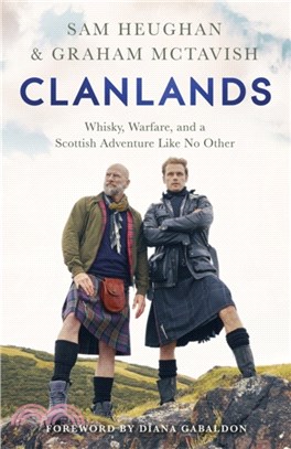 Clanlands : whisky, warfare, and a Scottish adventure like no other /