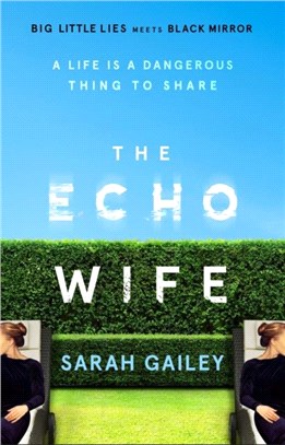 The Echo Wife：A dark, fast-paced unsettling domestic thriller