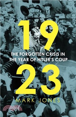 1923：The Forgotten Crisis in the Year of Hitler's Coup