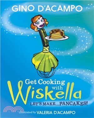 Get Cooking with Wiskella：Let's Make ... Pancakes!