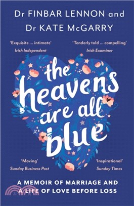 The Heavens Are All Blue：A memoir of two doctors, a marriage and a life of love before loss