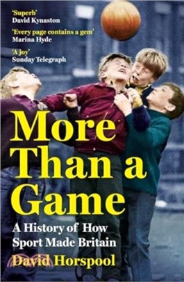More Than a Game：A History of How Sport Made Britain