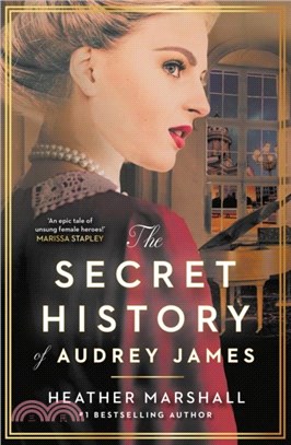 The Secret History of Audrey James：A gripping dual-timeline WWII historical story of courage, sacrifice and friendship