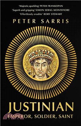 Justinian：Emperor, Soldier, Saint