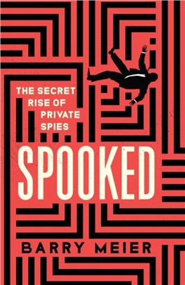 Spooked：The Secret Rise of Private Spies