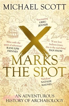 X Marks the Spot：An Adventurous History of Archaeology