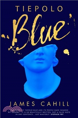 Tiepolo Blue：'The best novel I have read for ages' Stephen Fry
