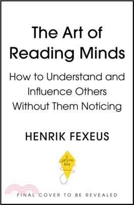 The Art of Reading Minds：Understand Others to Get What You Want