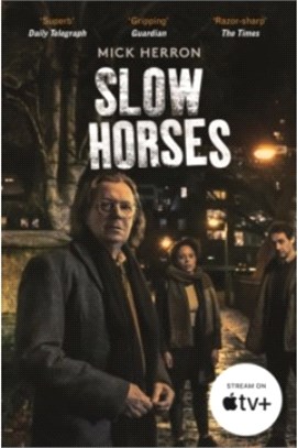 Slow Horses : Slough House Thriller 1