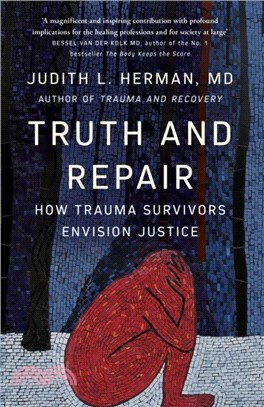 Truth and Repair：How Trauma Survivors Envision Justice