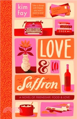 Love & Saffron：a novel of friendship, food, and love