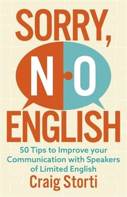 Sorry No English: 50 Tips to Improve Your Communication with Speakers of Limited English