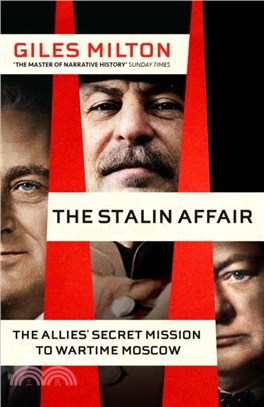 The Stalin Affair：The Impossible Alliance that Won the War