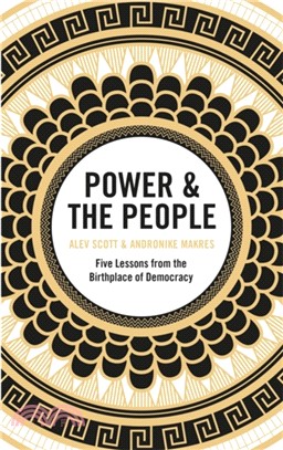 Power & the People：Five Lessons from the Birthplace of Democracy