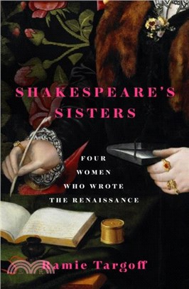 Shakespeare's Sisters：Four Women Who Wrote the Renaissance