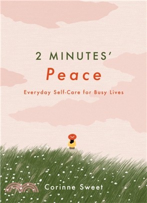 2 Minutes' Peace：Everyday Self-Care for Busy Lives