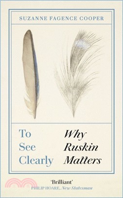 To See Clearly：Why Ruskin Matters