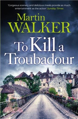 To Kill a Troubadour：The Dordogne Mysteries 15