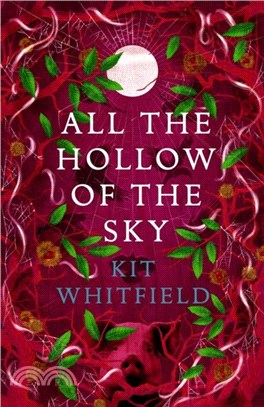 All the Hollow of the Sky：An enthralling novel of fae, folklore and forests