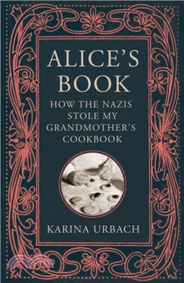 Alice's Book：How the Nazis Stole My Grandmother's Cookbook