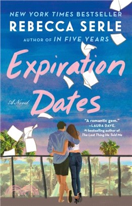 Expiration Dates：The heart-wrenching new love story from the bestselling author of IN FIVE YEARS