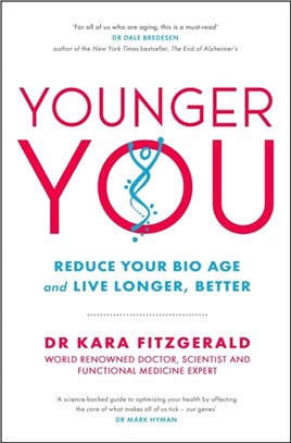 Younger You：Reverse Your Bio Age - and Live Longer, Better