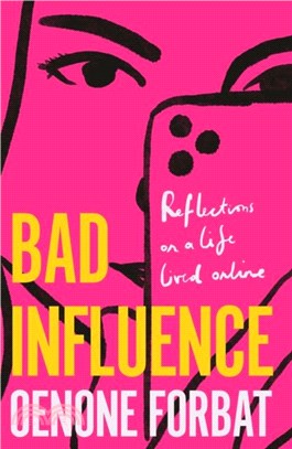 Bad Influence：The buzzy debut memoir about growing up online