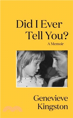 Did I Ever Tell You?：The most moving memoir of 2024