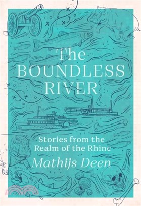 The Boundless River：Stories from the Realm of the Rhine