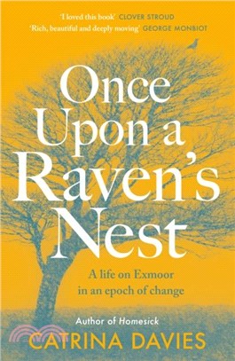 Once Upon a Raven's Nest：a life on Exmoor in an epoch of change