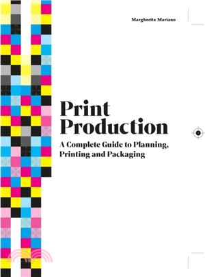 Print Production：A Complete Guide to Planning, Printing and Packaging