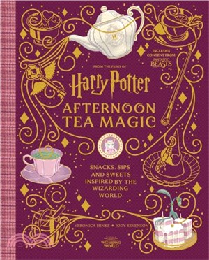 Harry Potter Afternoon Tea Magic：Official Snacks, Sips and Sweets Inspired by the Wizarding World