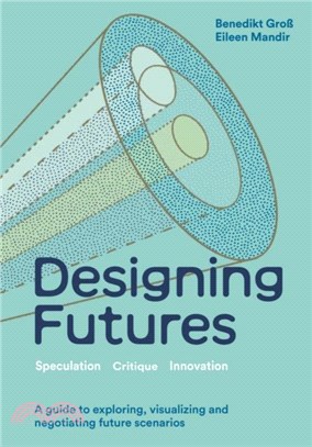 Designing Futures：Speculation, Critique, Innovation