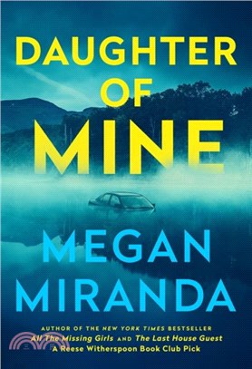 Daughter of Mine：the spine-tingling small town psychological thriller, from the author of THE LAST HOUSE GUEST