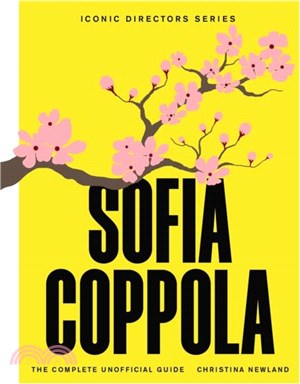 Sofia Coppola：The Complete Unofficial Guide
