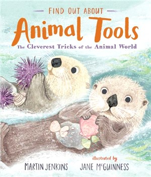 Find Out About ... Animal Tools：The Cleverest Tricks of the Animal World